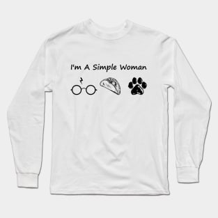 I'm A Simple Woman Long Sleeve T-Shirt